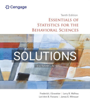 Solutions for Essentials of Statistics for the Behavioral Sciences 10th Edition by Gravetter