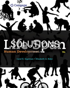 Solutions for Life Span Human Development 10th Edition by Sigelman