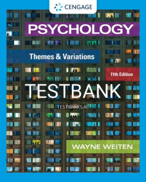 Test Bank for Psychology Themes and Variations 11th Edition by Weiten