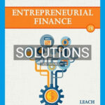 Solutions for Entrepreneurial Finance 7th Edition by Leach