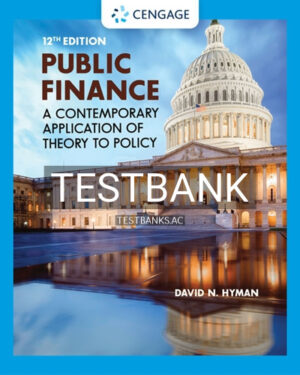 Test Bank for Public Finance 12th Edition by Hyman