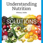 Solutions for Understanding Nutrition 16th Edition by Whitney