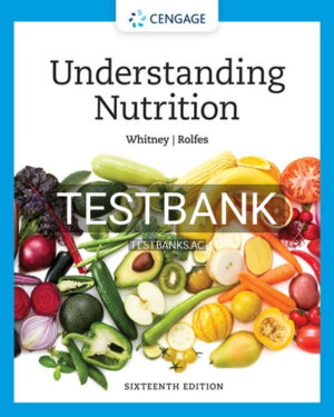 Test Bank for Understanding Nutrition 16th Edition by Whitney