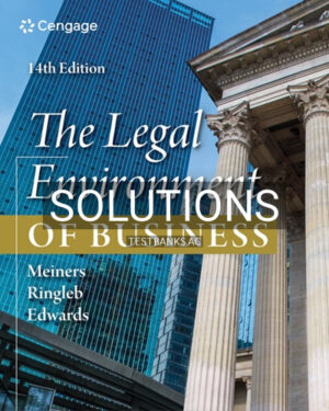 Solutions for Legal Environment of Business 14th Edition by Meiners