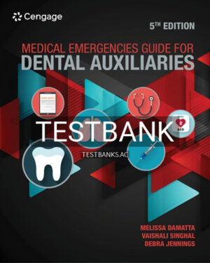 Test Bank for Medical Emergencies Guide For Dental Auxiliaries 5th Edition by Damatta