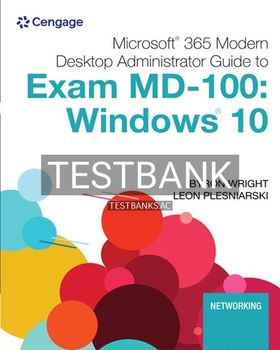 9780357501757-TEST-BANK Test Bank for Microsoft 365 Modern Desktop Administrator Guide to Microsoft Exam MD 100 Windows 10 1st Edition by Wright