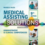 Solutions for Medical Assisting Administrative and Clinical Competencies 9th Edition by Blesi