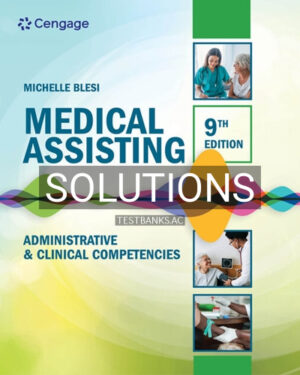 Solutions for Medical Assisting Administrative and Clinical Competencies 9th Edition by Blesi