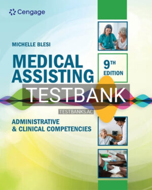 Test Bank for Medical Assisting Administrative and Clinical Competencies 9th Edition by Blesi