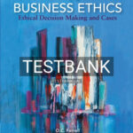 Test Bank for Business Ethics Ethical Decision Making and Cases 13th Edition by Ferrell