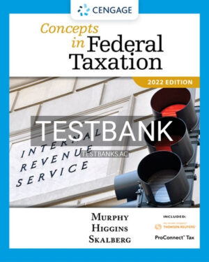 Test Bank for Concepts in Federal Taxation 2022 29th Edition by Murphy