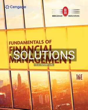 Solutions for Fundamentals of Financial Management 16th Edition by Brigham