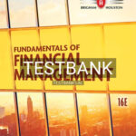 Test Bank for Fundamentals of Financial Management 16th Edition by Brigham