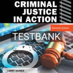 Test Bank for Criminal Justice in Action 11th Edition by Gaines