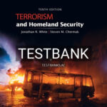 Test Bank for Terrorism and Homeland Security 10th Edition by White