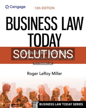 Solutions for Business Law Today Standard Text and Summarized Cases 13th Edition by Miller