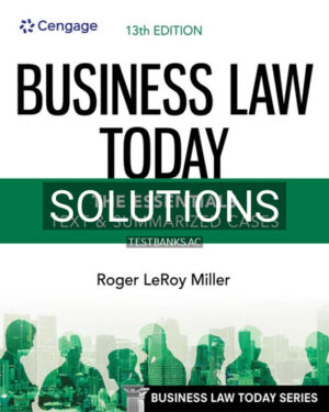 Solutions for Business Law Today Essentials Text and Summarized Cases 13th Edition by Miller