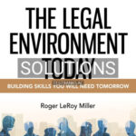 Solutions for Legal Environment Today 10th Edition by Miller