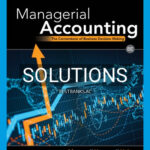 Solutions for Managerial Accounting The Cornerstone of Business Decision Making 8th Edition by Mowen