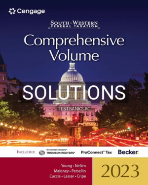 Solutions for South Western Federal Taxation 2023 Comprehensive 46th Edition by Young