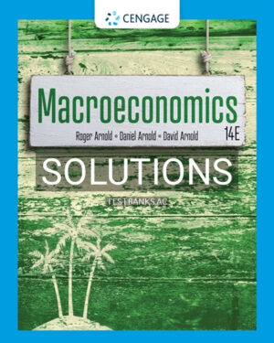 Solutions for Macroeconomics 14th Edition by Arnold