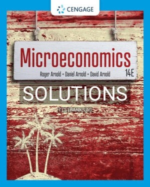 Solutions for Microeconomics 14th Edition by Arnold