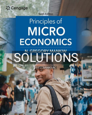 Solutions for Principles of Microeconomics 10th Edition by Mankiw