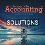 Solutions for Intermediate Accounting Reporting and Analysis 4th Edition by Wahlen