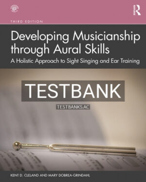Test Bank for Developing Musicianship through Aural Skills 3rd Edition by Cleland