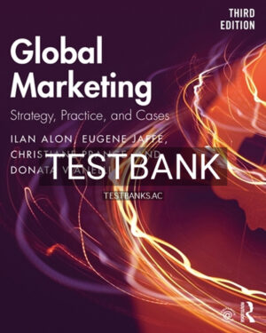 Test Bank for Global Marketing 3rd Edition by Alon