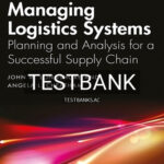 Test Bank for Managing Logistics Systems 1st Edition by Longshore