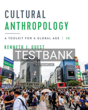 Test Bank for Cultural Anthropology Toolkit for a Global Age 3rd Edition by Guest