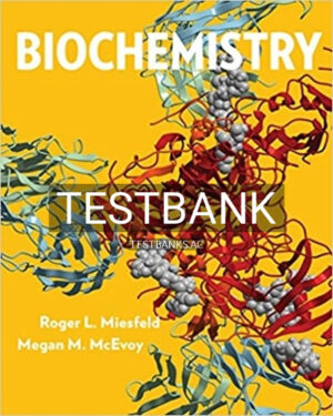 Test Bank for Biochemistry 1st Edition by Miesfeld