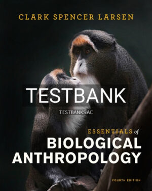 Test Bank for Essentials of Biological Anthropology 4th Edition by Larsen