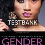 Test Bank for Gender Ideas Interactions Institutions 2nd Edition by Wade