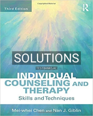 Solutions for Individual Counseling and Therapy Skills and Techniques 3rd Edition by Chen