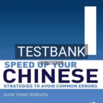Test Bank for Speed Up Your Chinese 1st Edition by Robson