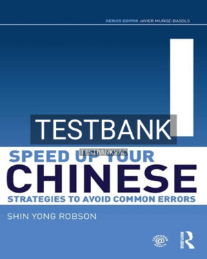 Test Bank for Speed Up Your Chinese 1st Edition by Robson