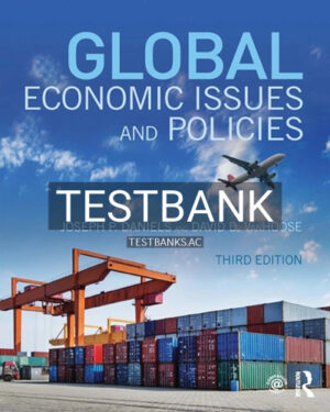 Test Bank for Global Economic Issues and Policies 3rd Edition by Daniels