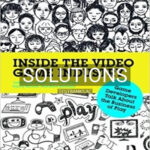 Solutions for Inside the Video Game Industry Game Developers Talk About the Business of Play 1st Edition by Ruggill