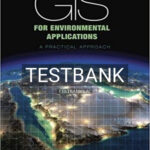 Test Bank for GIS for Environmental Applications A practical approach 1st Edition by Zhu