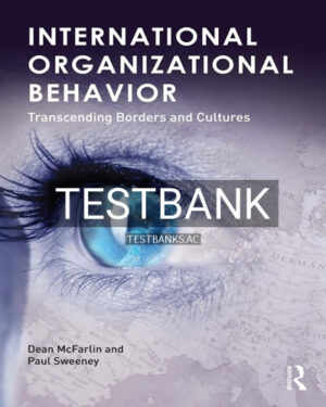 Test Bank for International Organizational Behavior 2012 Edition by McFarlin