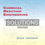 Solutions for Chemical Reaction Engineering 3rd Edition by Levenspiel