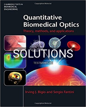 Solutions for Quantitative Biomedical Optics Theory Methods and Applications 1st Edition by Bigio