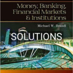 Solutions for Money Banking Financial Markets and Institutions 1st Edition by Brandl
