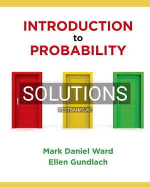 Solutions for Introduction to Probability 1st Edition by Ward