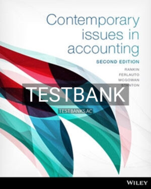 Test Bank for Contemporary Issues in Accounting 2nd Edition by Rankin