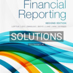 Solutions for Financial Reporting 2nd Edition by Loftus