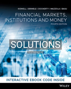 Solutions for Financial Markets Institutions and Money 4th Edition by Kidwell