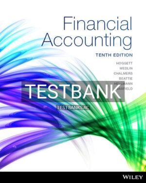 Test Bank for Financial Accounting 10th Edition by Hoggett